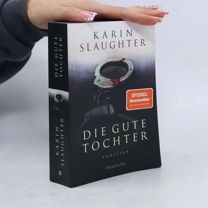 Karin Slaughter Die gute Tochter