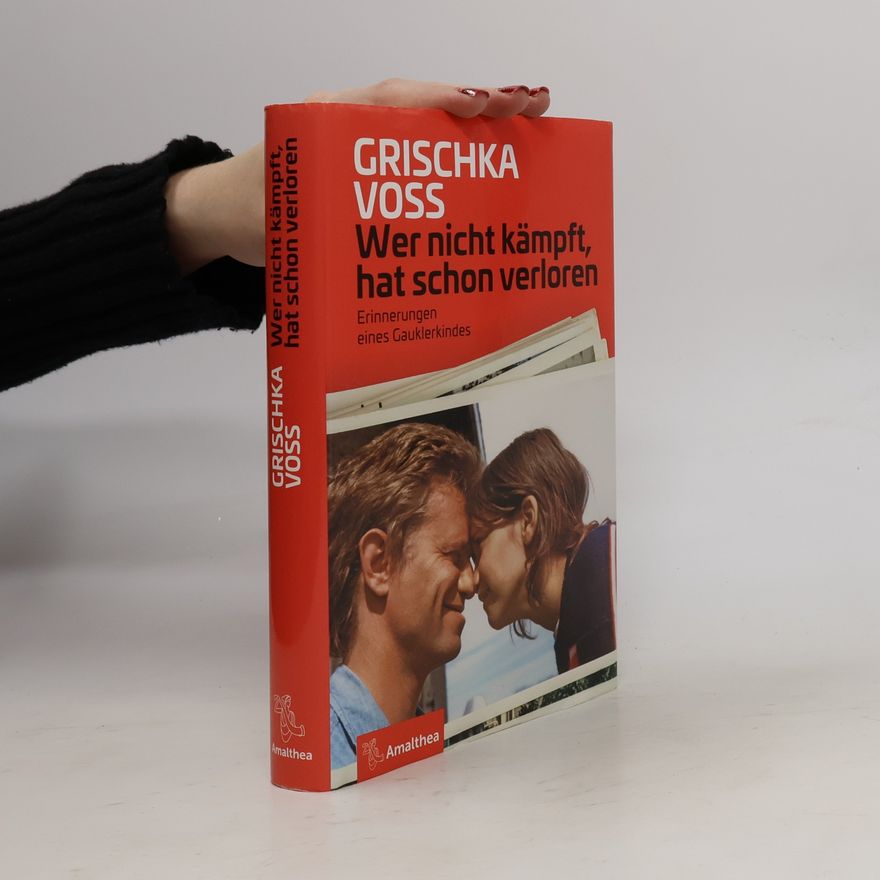Grischka Voss Wer nicht kämpft, hat schon verloren