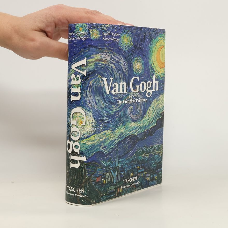Ingo Walther Van Gogh - The Complete Paintings