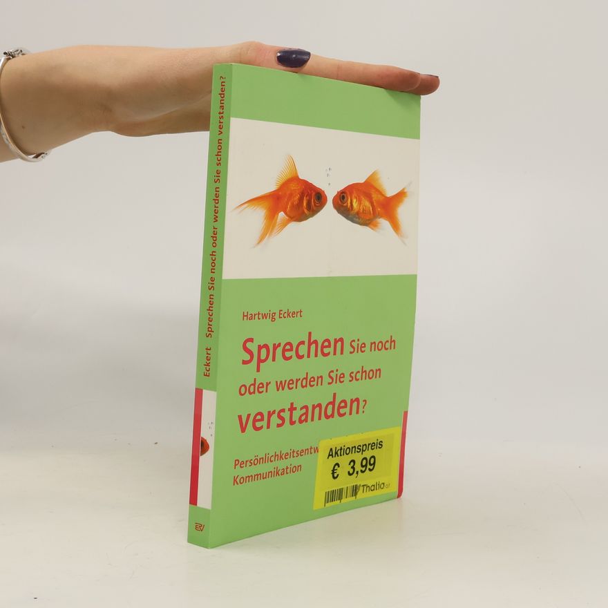 Hartwig Eckert Sprechen Sie noch oder werden Sie schon verstanden?