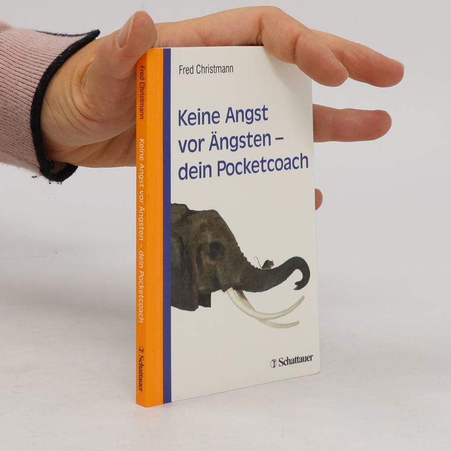Fred Christmann Keine Angst vor Ängsten - dein Pocketcoach