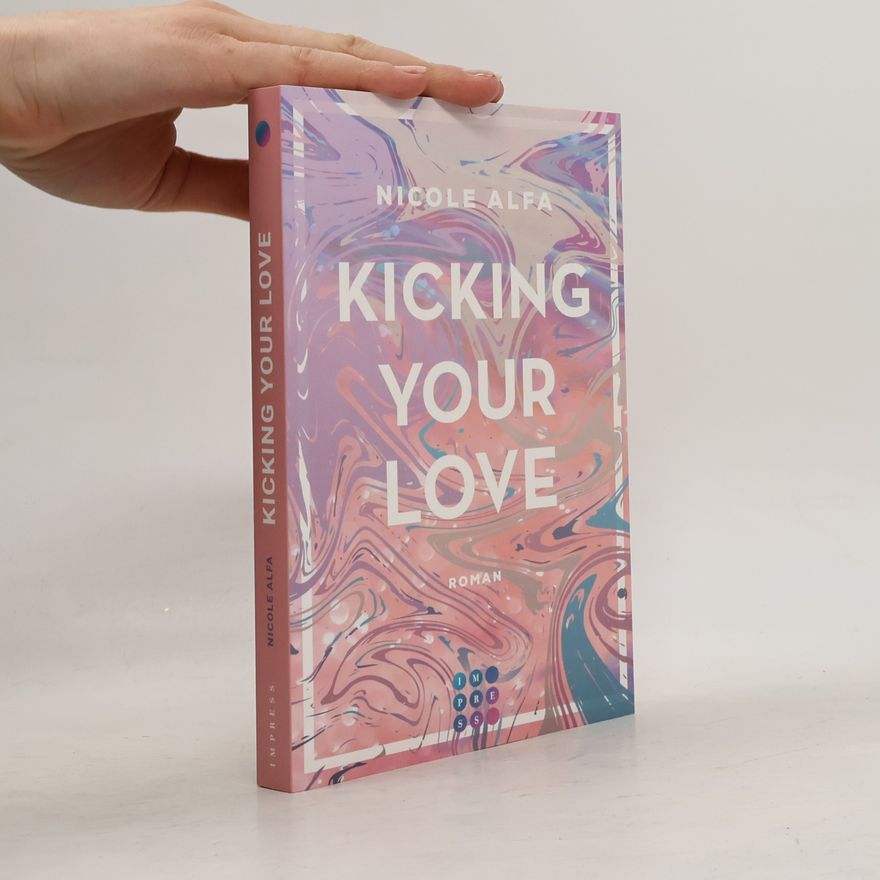 Nicole Alfa Kicking Your Love (Kiss'n'Kick 1)