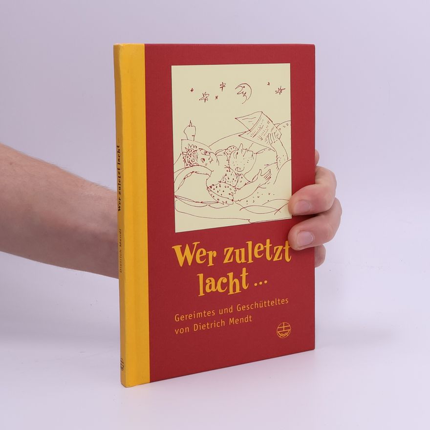 Dietrich Mendt Wer zuletzt lacht... Gereimtes und Geschütteltes von Dieter Mendt [Taschenbuch]
