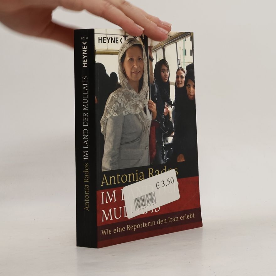 Antonia Rados Im Land der Mullahs