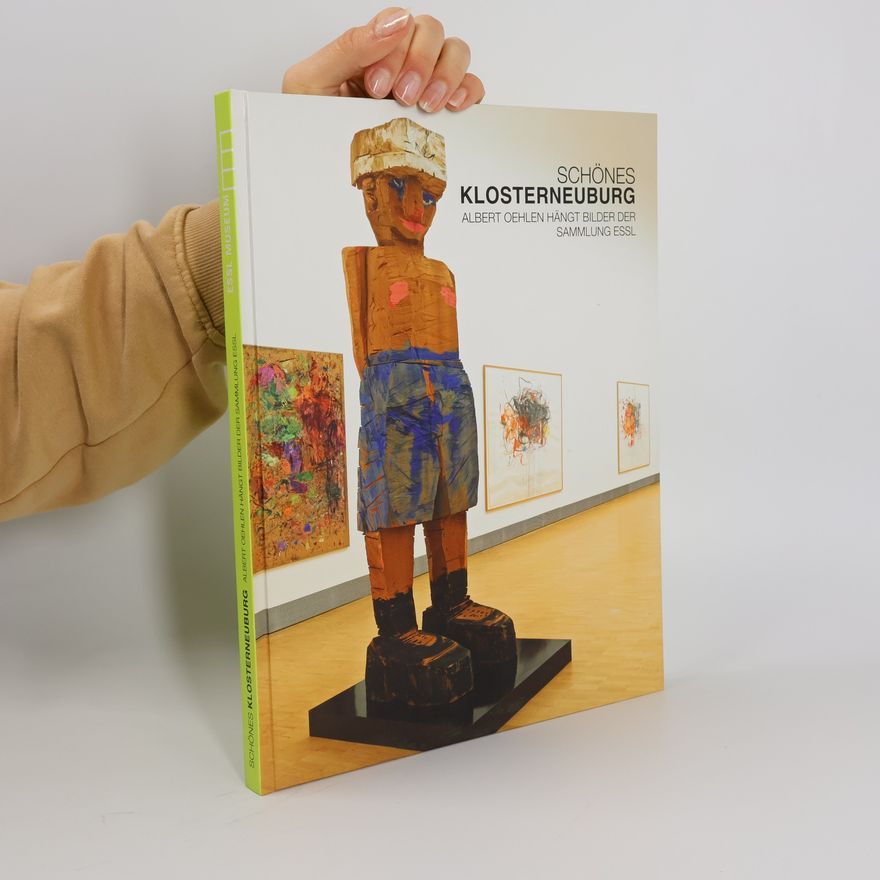 Autorenkollektiv Schönes Klosterneuburg : Albert Oehlen hängt Bilder der Sammlung Essl.