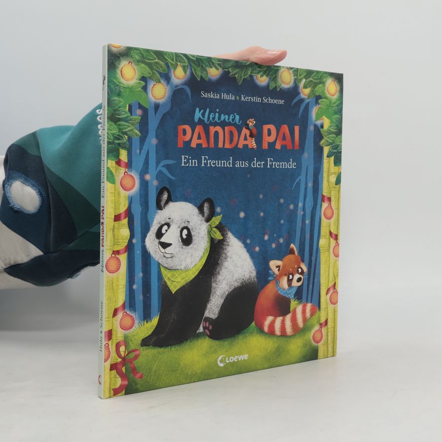 Saskia Hula Kleiner Panda Pai - Ein Freund aus der Fremde