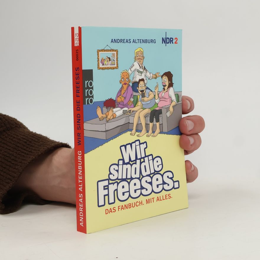 Andreas Altenburg Wir sind die Freeses: das Fanbuch, mit alles