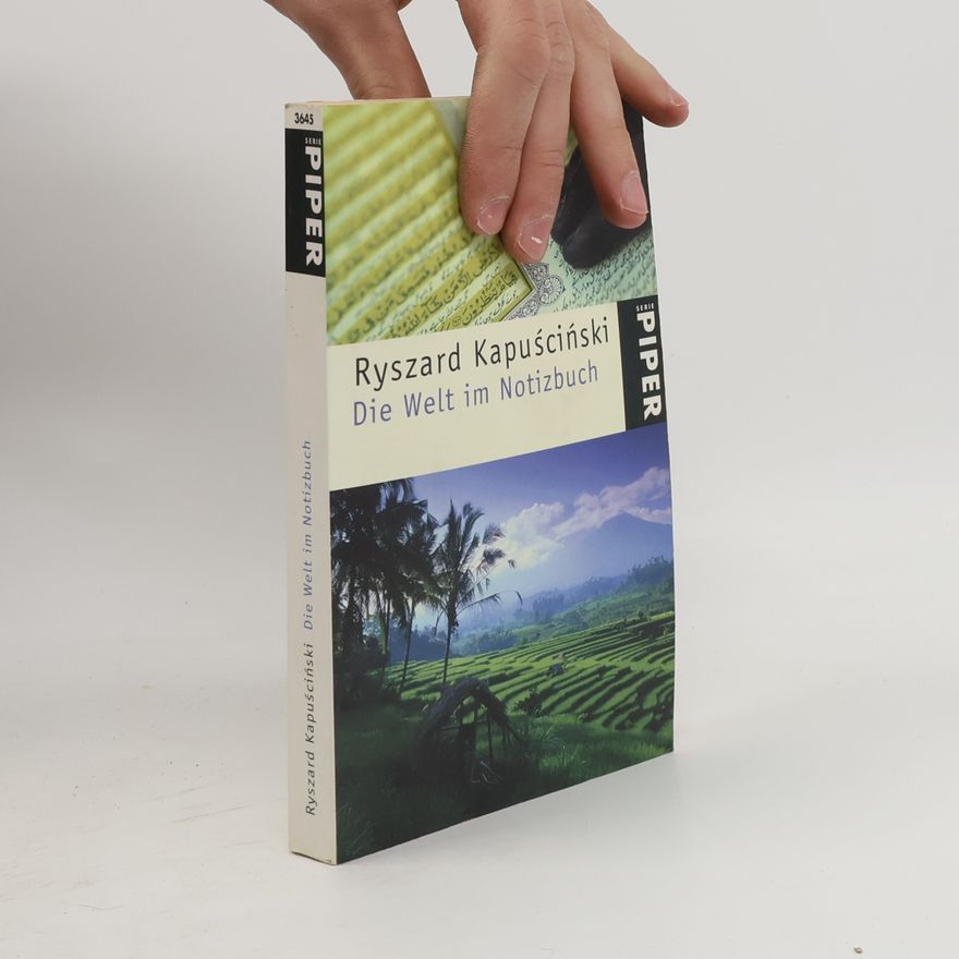 Ryszard Kapuściński Die Welt im Notizbuch