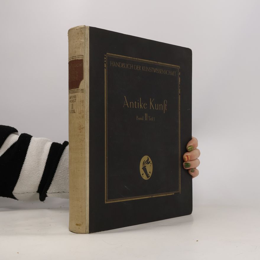 Ludwig Curtius Handbuch der Kunstwissenschaft. Antike Kunst. Band II. Teil 1
