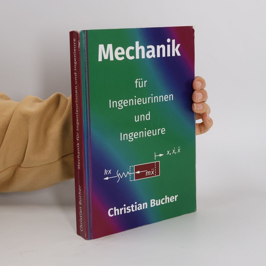Christian Bucher Mechanik für Ingenieurinnen und Ingenieure