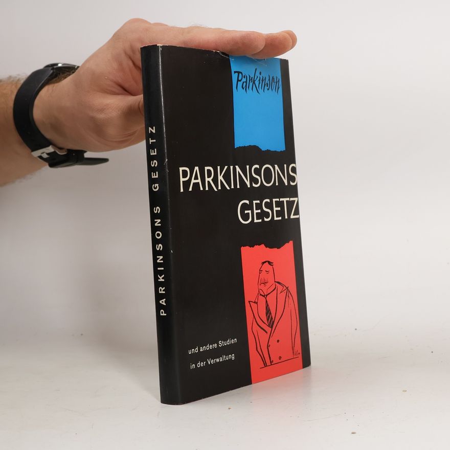 Carl Hermann Ule Parkinsons Gesetz und andere Studien in der Verwaltung