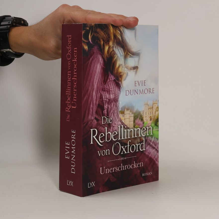 Evie Dunmore Die Rebellinnen von Oxford - Unerschrocken