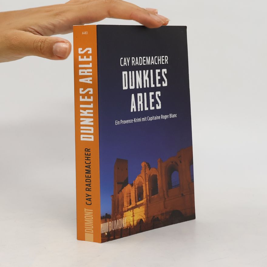 Cay Rademacher Dunkles Arles