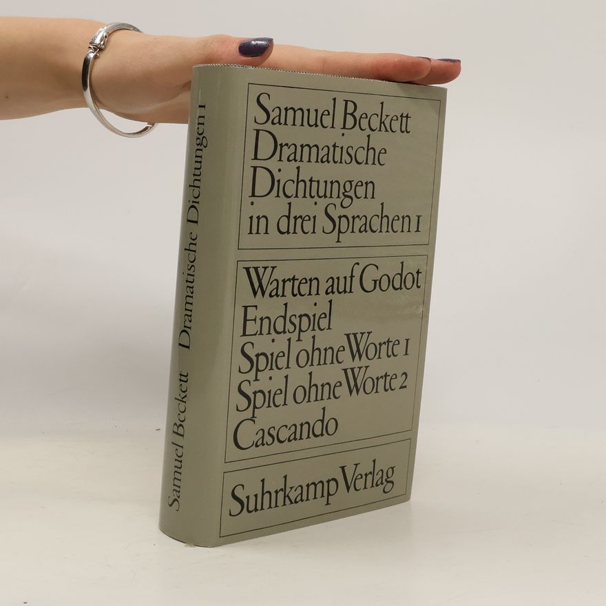 Samuel Beckett Dramatische Dichtungen in drei Sprachen I