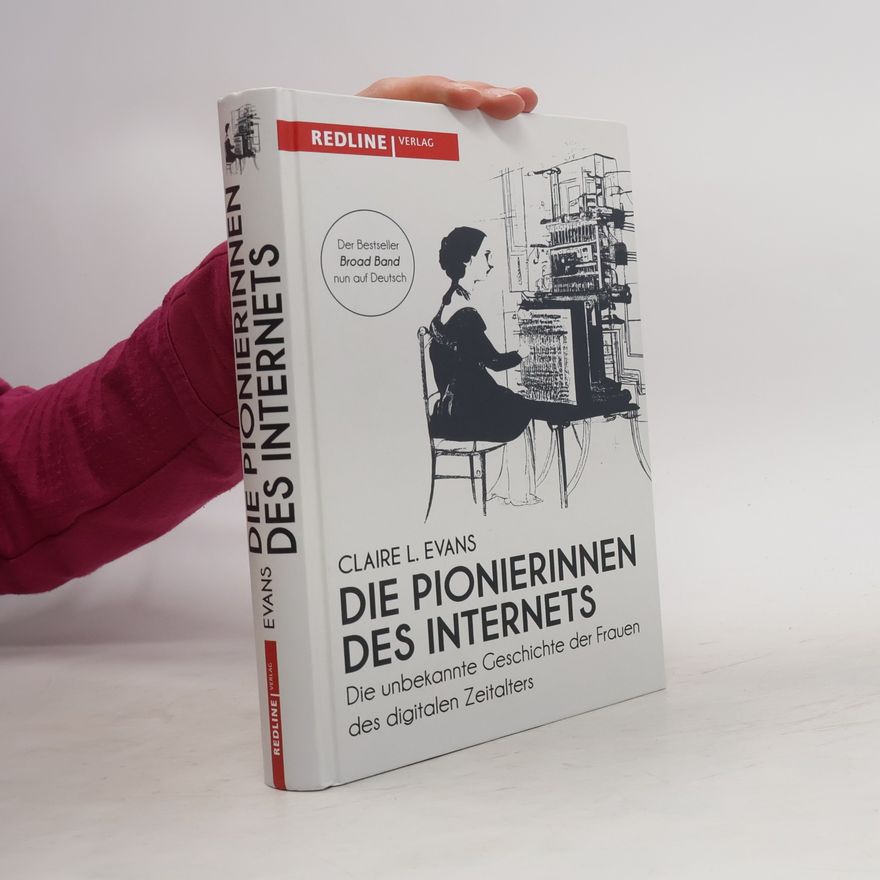Claire L. Evans Die Pionierinnen des Internets