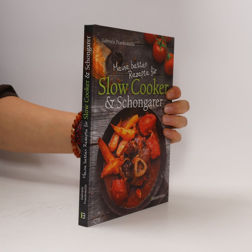 Gabi Frankemölle Meine besten Rezepte für Slow Cooker & Schongarer