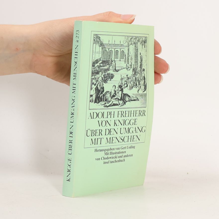 Adolph Freiherr Knigge Über den Umgang mit Menschen