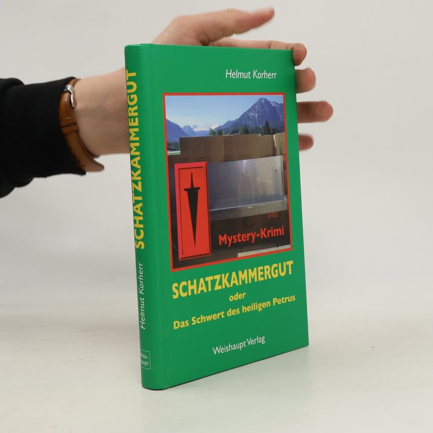Helmut Korherr Schatzkammergut oder das Schwert des heiligen Petrus