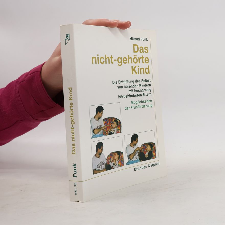 Hiltrud Funk Das nicht-gehörte Kind