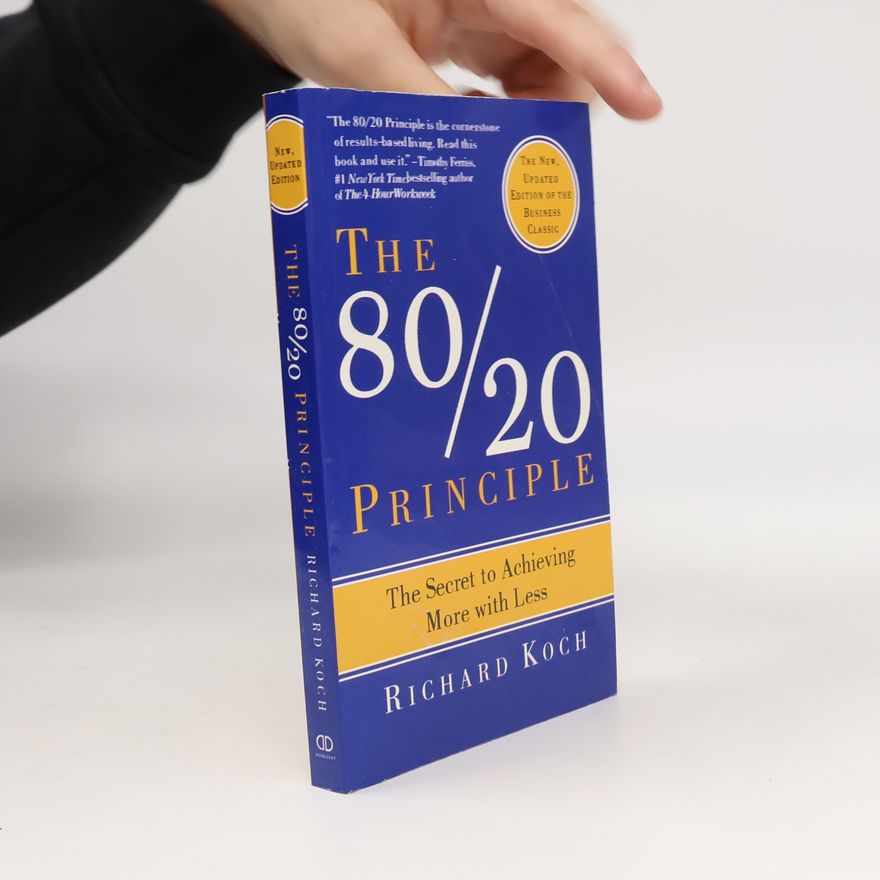 Richard Koch-Sembdner The 80/20 Principle the Secret of Achieving More with Less