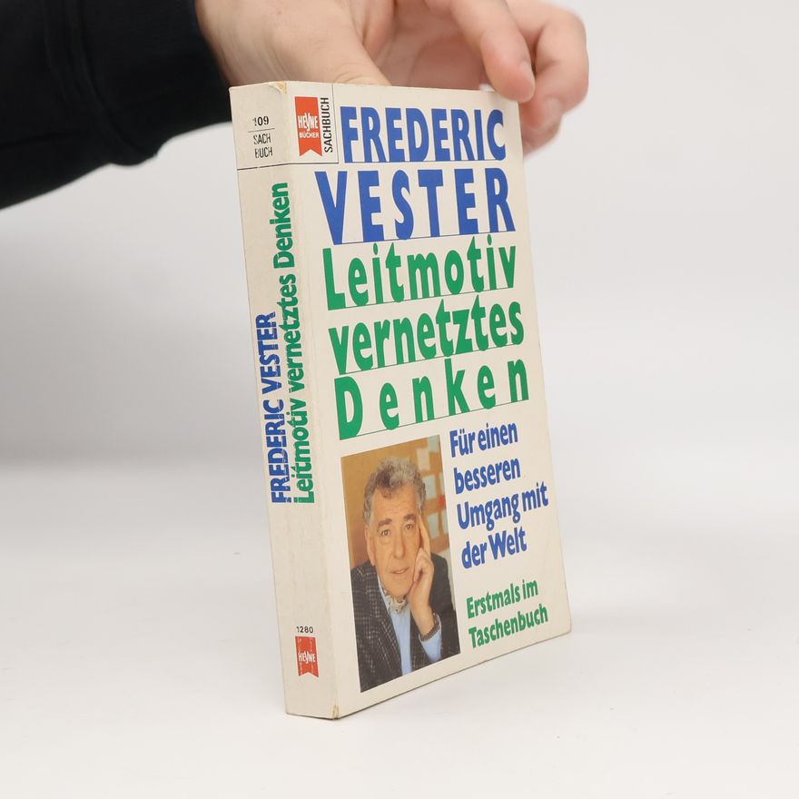 Frederic Vester Leitmotiv vernetztes Denken