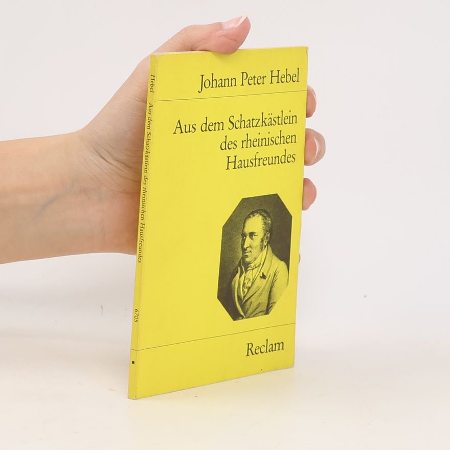 Johann Peter Hebel Aus dem Schatzkästlein des rheinischen Hausfreundes