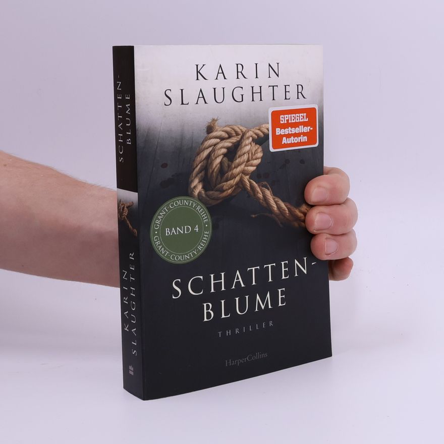 Karin Slaughter Schattenblume. Thriller
