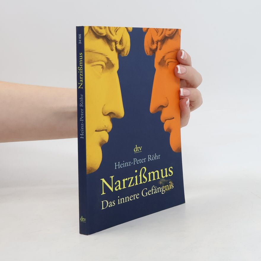 Heinz-Peter Röhr Narzißmus. Das innere Gefängnis