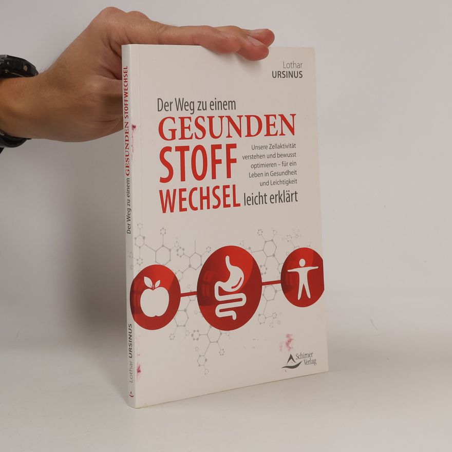 Lothar Ursinus Der Weg zu einem gesunden Stoffwechsel - leicht erklärt