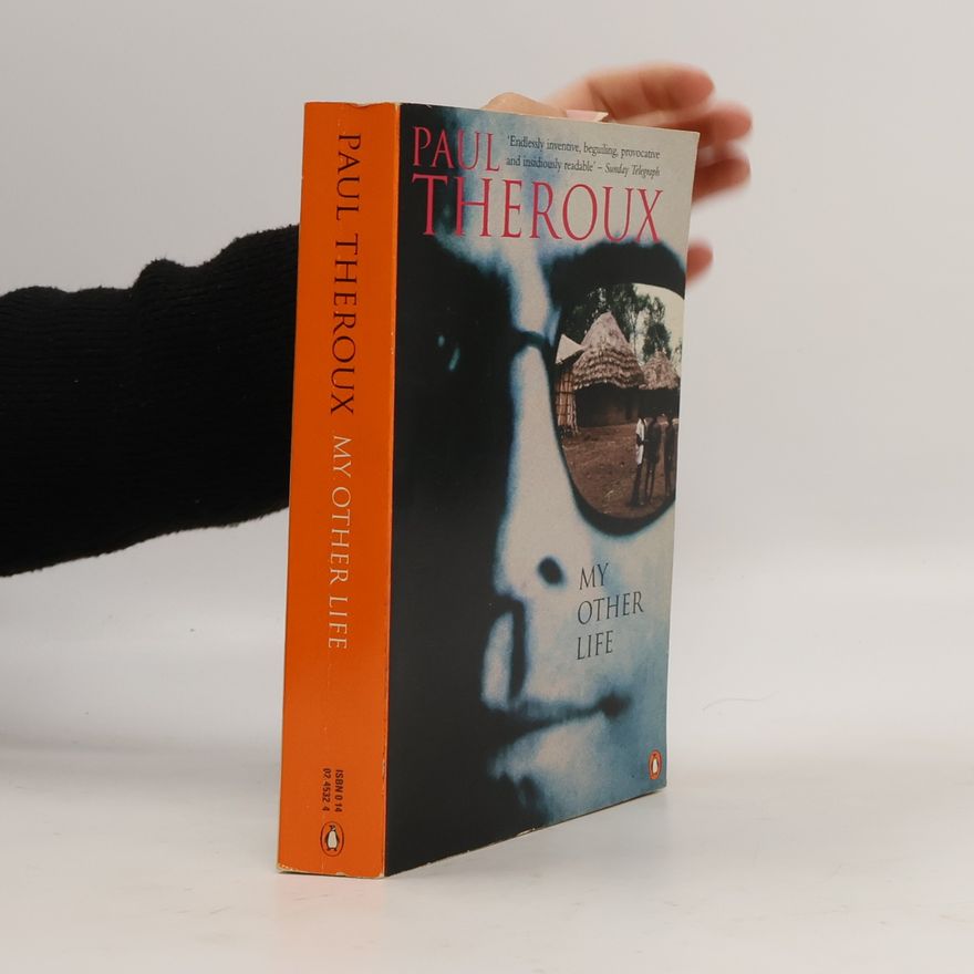Paul Theroux My Other Life