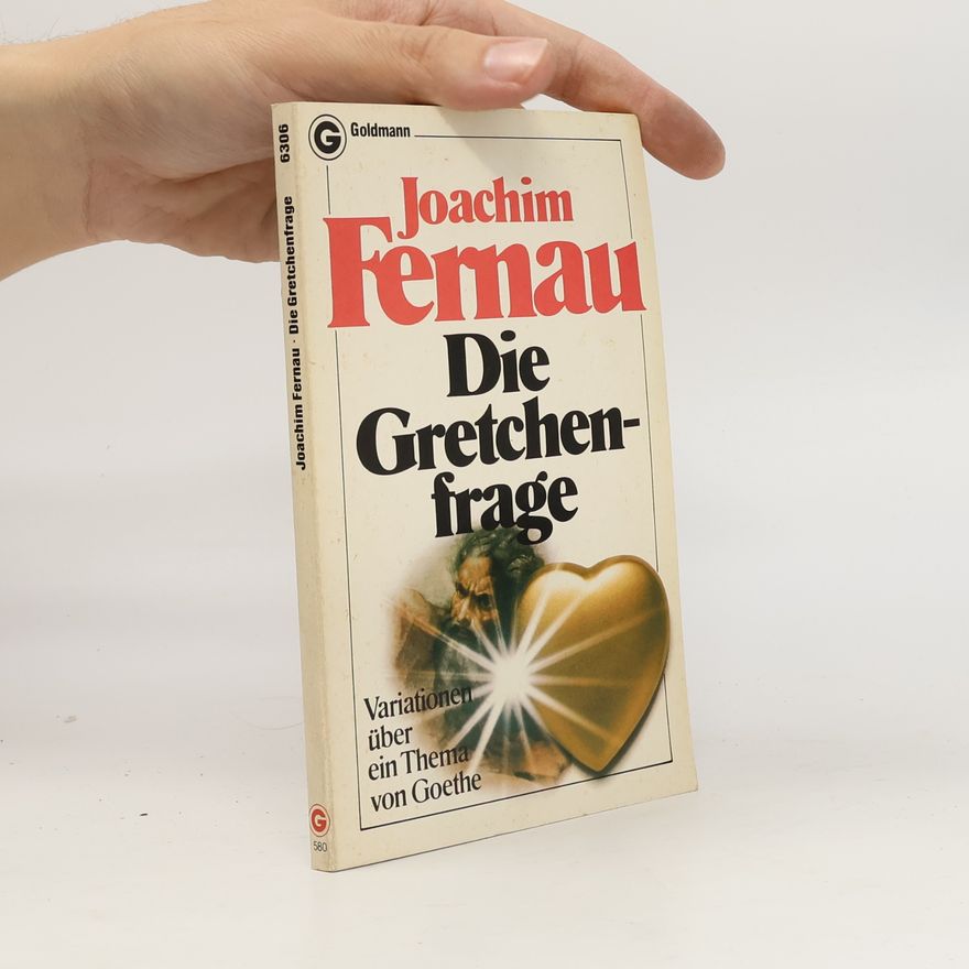 Joachim Fernau Die Gretchenfrage