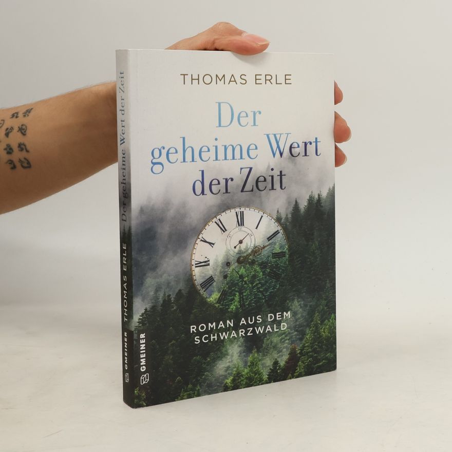 Thomas Erle Der geheime Wert der Zeit. Roman