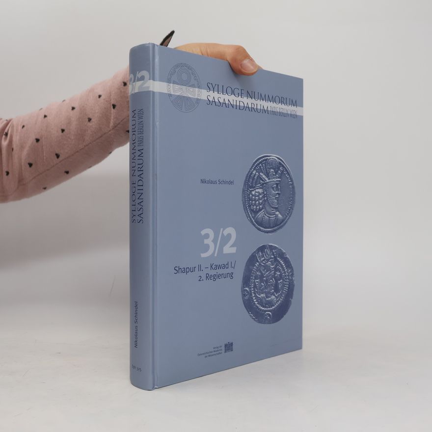 Nikolaus Schindel Sylloge nummorum Sasanidarum Paris - Berlin - Wien