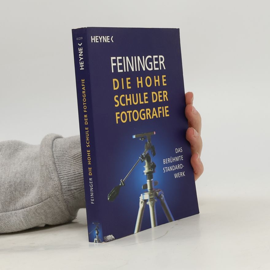 Andreas Feininger Die hohe Schule der Fotografie