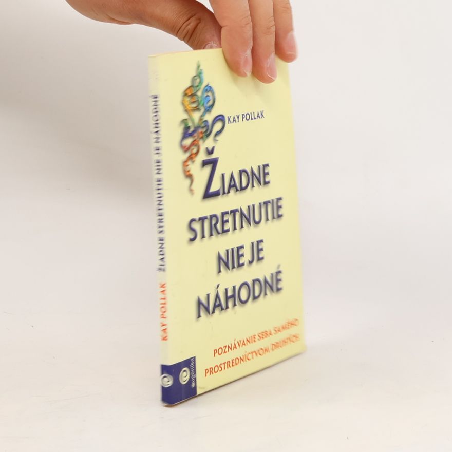 Kay Pollak Žiadne stretnutie nie je náhodné