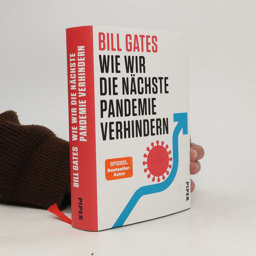Bill Gates Wie wir die nächste Pandemie verhindern