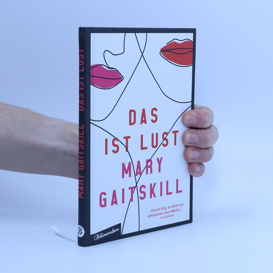 Mary Gaitskill Das ist Lust