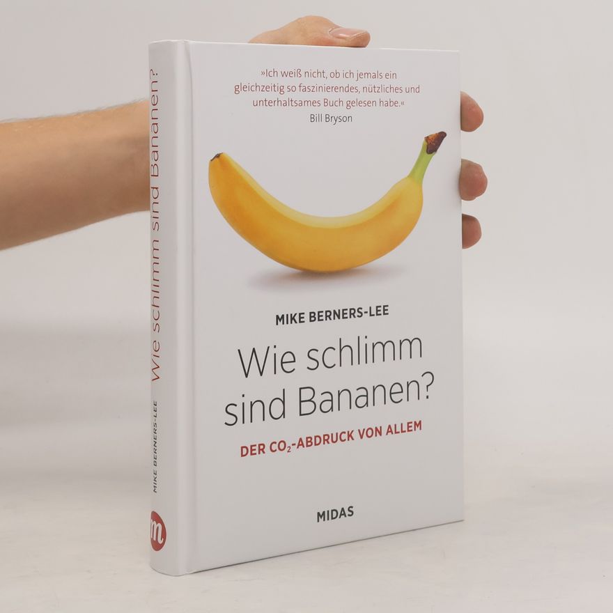 Mike Berners-Lee Wie schlimm sind Bananen?