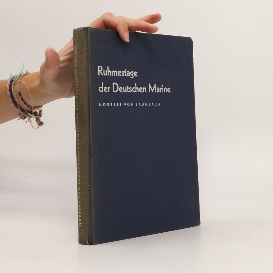 Norbert von Baumbach Ruhmestage der Deutschen Marine