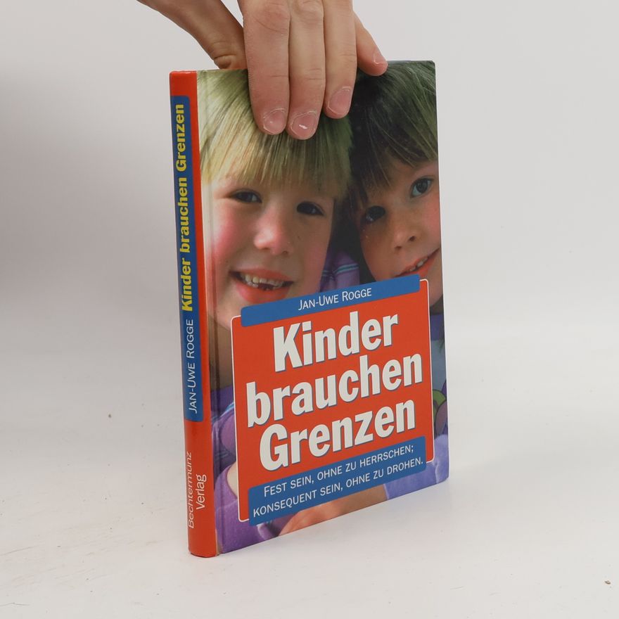 Jan Rogge Kinder brauchen Grenzen