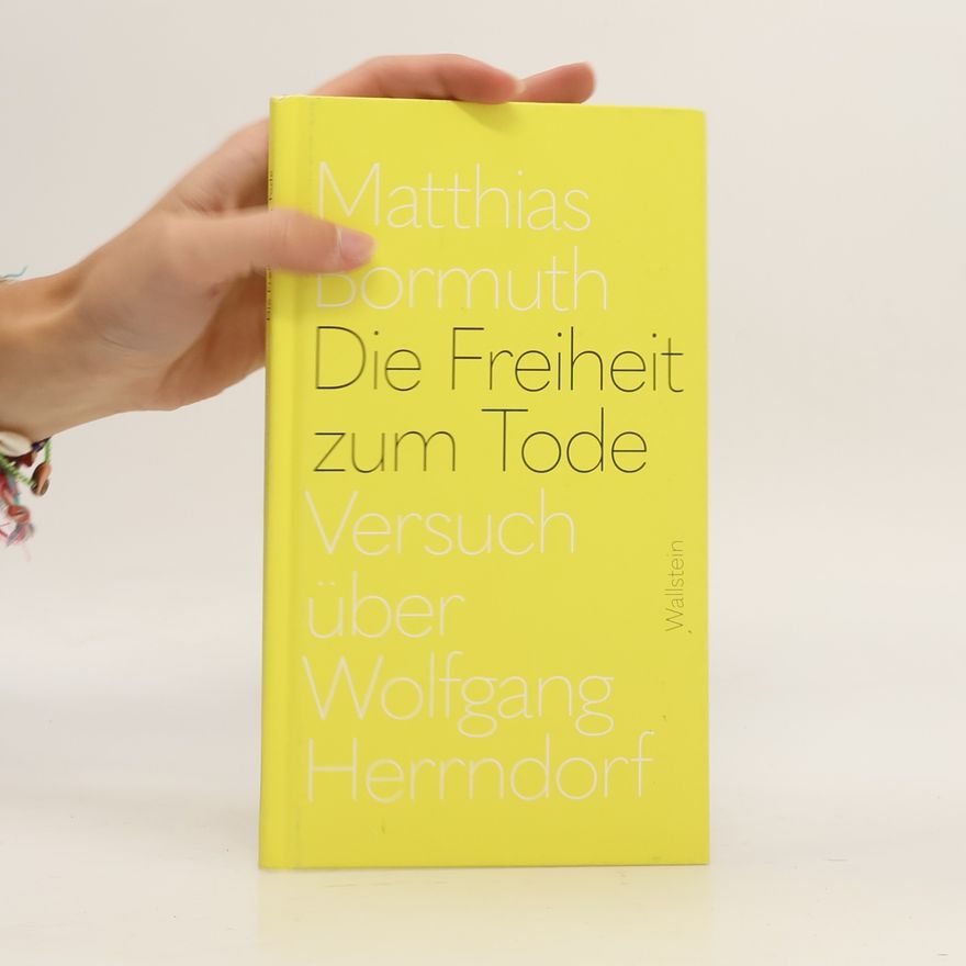 Matthias Bormuth Die Freiheit zum Tode