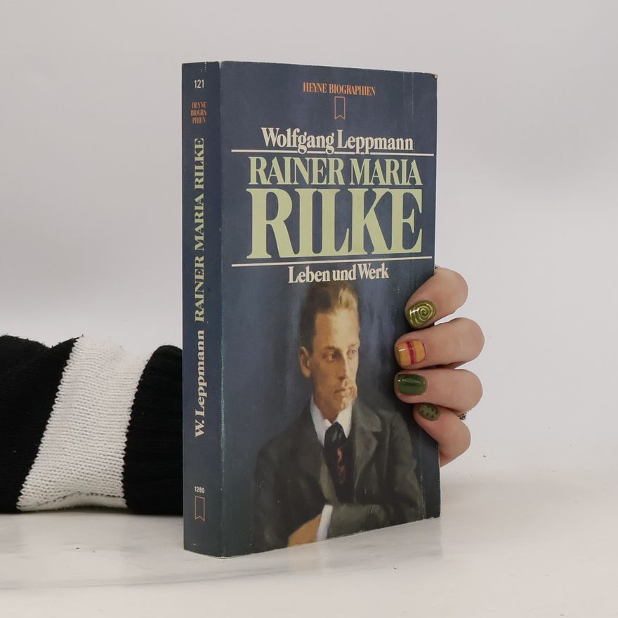 Wolfgang Leppmann Rainer Maria Rilke