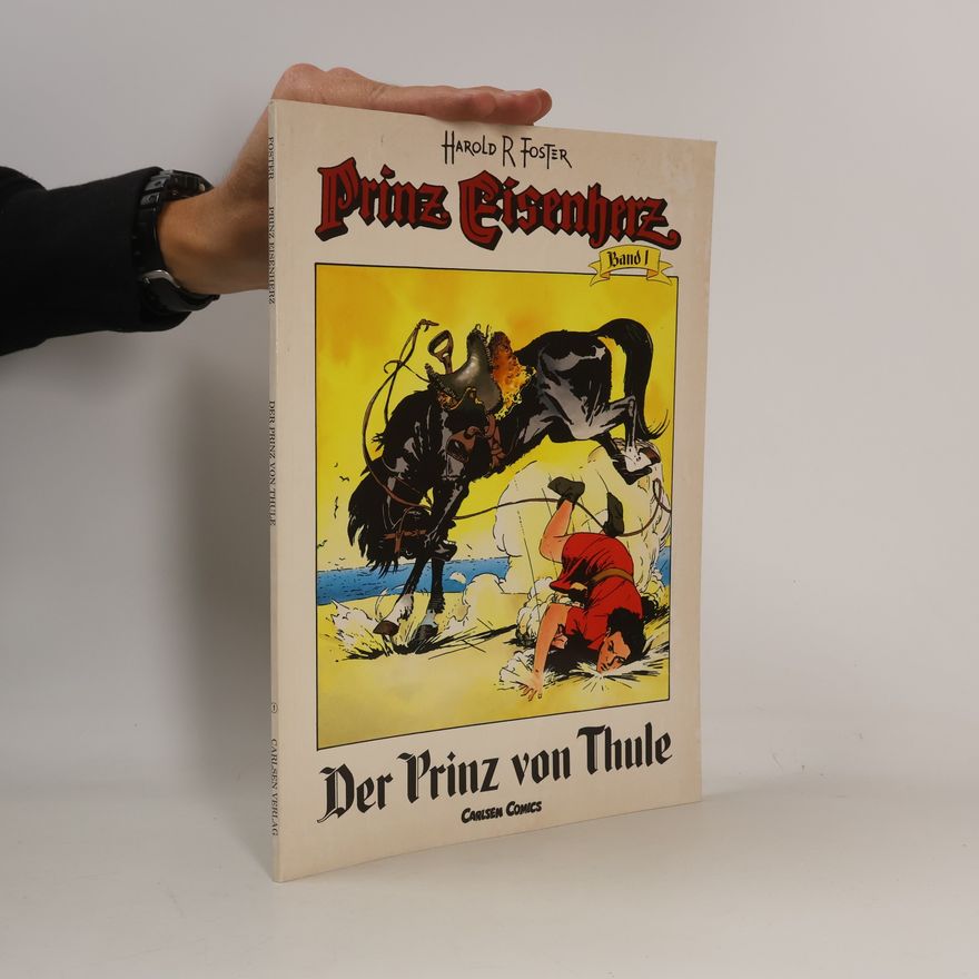 Harold R Foster Prinz Eisenherz - 1: Der Prinz von Thule
