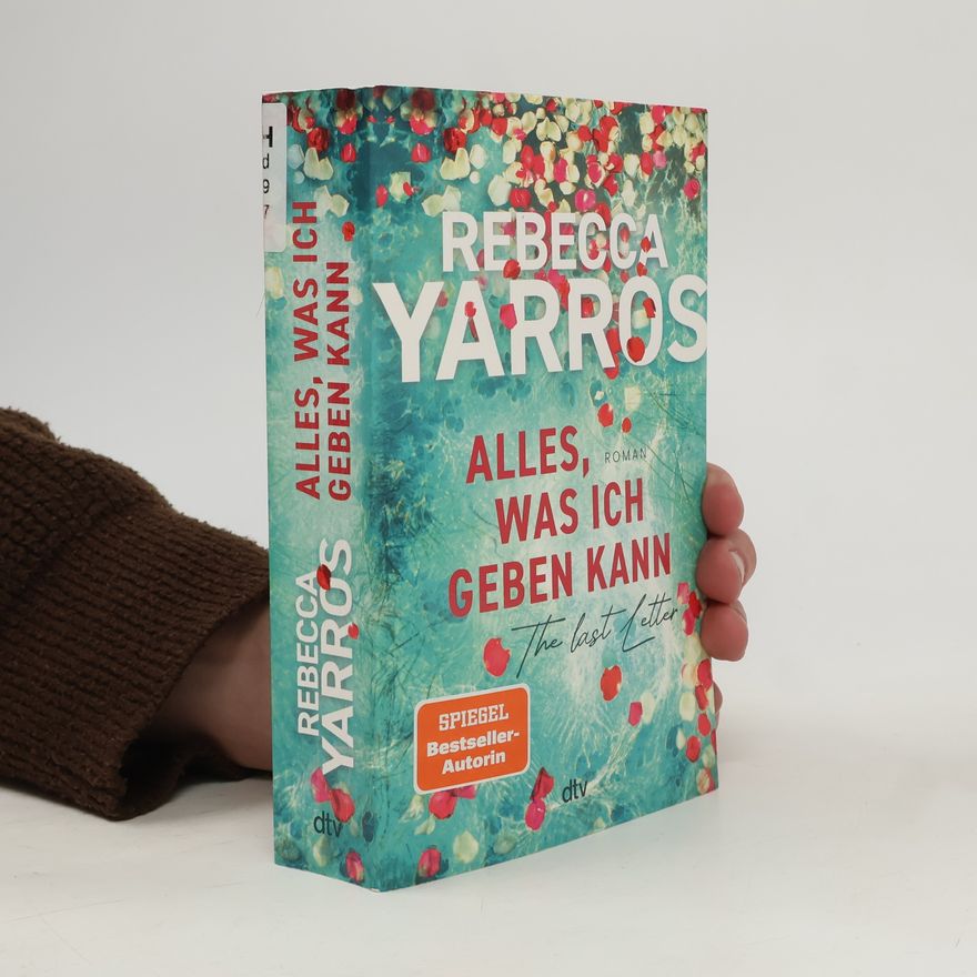 Rebecca Yarros Alles, was ich geben kann - The Last Letter