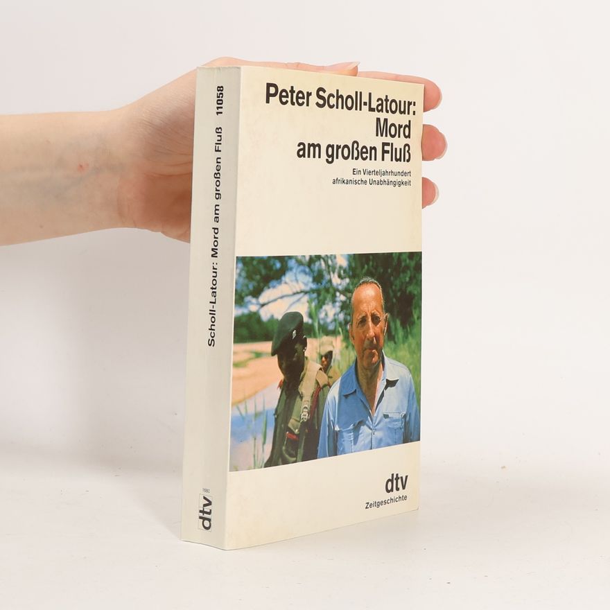 Peter Scholl-Latour Mord am großen Fluß