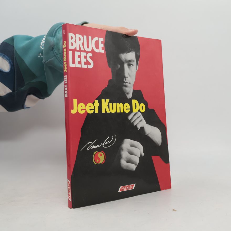Bruce Lee Bruce Lees Jeet-Kune-Do