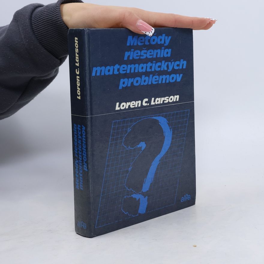 Loren C. Larson Metódy riešenia matematických problémov