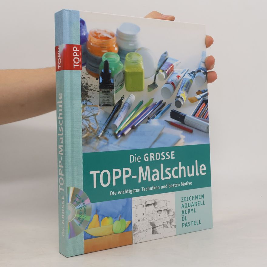 Autorenkollektiv Die große TOPP-Malschule. Die wichtigsten Techniken und besten Motive