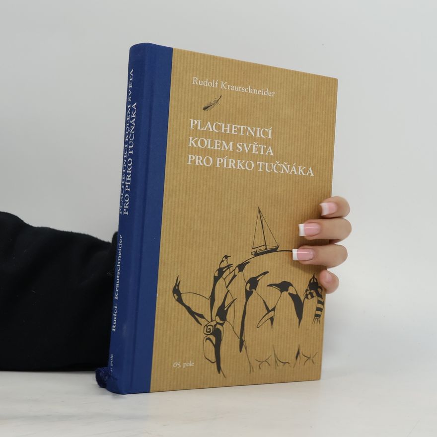 Rudolf Krautschneider Plachetnicí kolem světa pro pírko tučňáka
