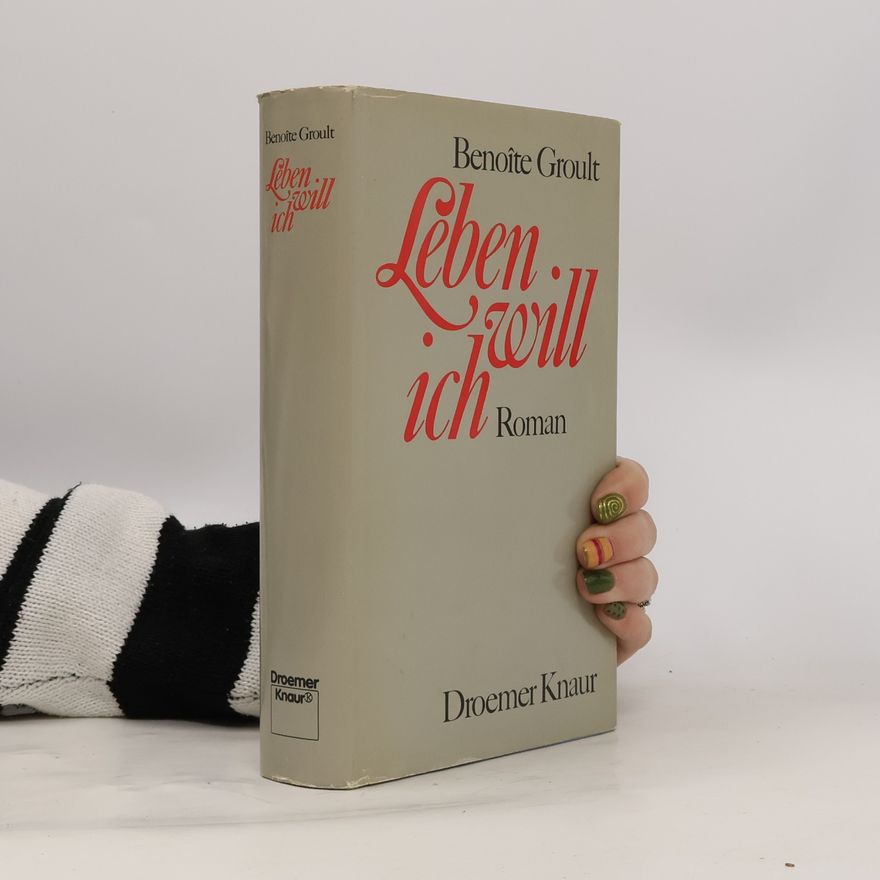 Benoîte Groult Leben will ich